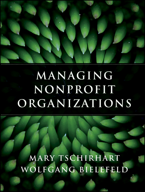 Managing Nonprofit Organizations -  Wolfgang Bielefeld,  Mary Tschirhart