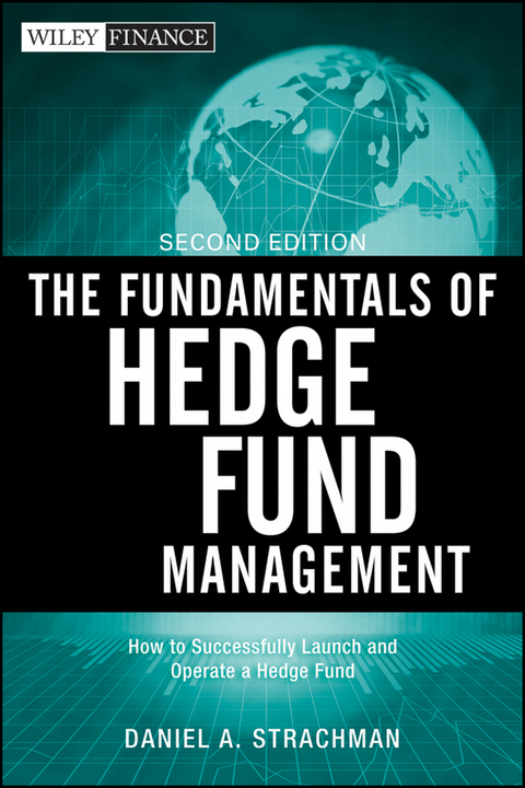 The Fundamentals of Hedge Fund Management - Daniel A. Strachman