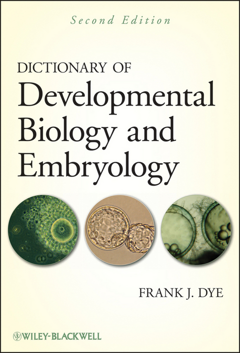 Dictionary of Developmental Biology and Embryology - Frank J. Dye