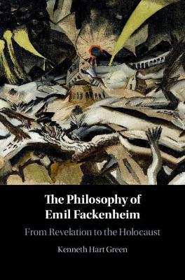 The Philosophy of Emil Fackenheim - Kenneth Hart Green