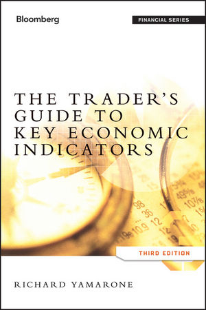 The Trader's Guide to Key Economic Indicators - Richard Yamarone