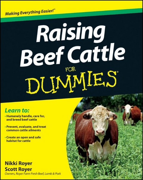 Raising Beef Cattle For Dummies - Scott Royer, Nikki Royer