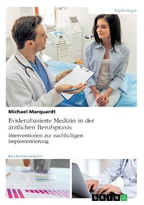 Evidenzbasierte Medizin in der Ã¤rztlichen Berufspraxis. Interventionen zur nachhaltigen Implementierung