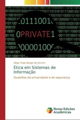 &Eacute;tica em Sistemas de Informa&ccedil;&atilde;o - Diego Felipe Borges de Amorim