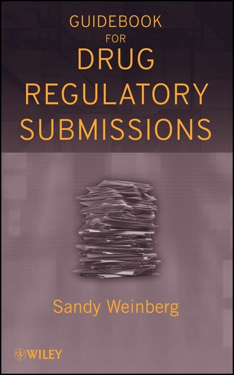 Guidebook for Drug Regulatory Submissions - Sandy Weinberg