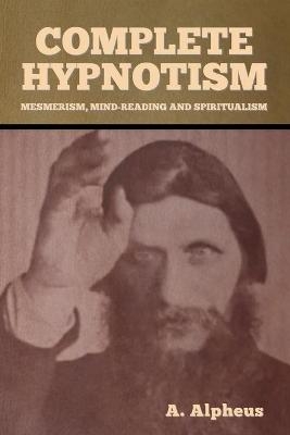 Complete Hypnotism - A Alpheus