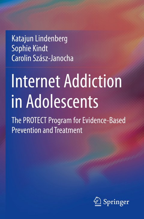 Internet Addiction in Adolescents - Katajun Lindenberg, Sophie Kindt, Carolin Sz&aacute;sz-Janocha