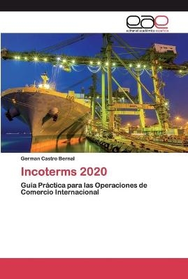 Incoterms 2020 - Germ&aacute;n Castro Bernal