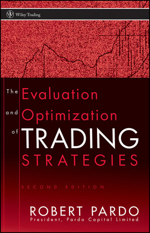 The Evaluation and Optimization of Trading Strategies - Robert Pardo