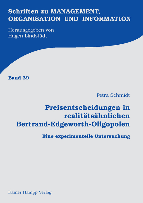 Preisentscheidungen in realit&auml;ts&auml;hnlichen Bertrand-Edgeworth-Oligopolen -  Petra Schmidt
