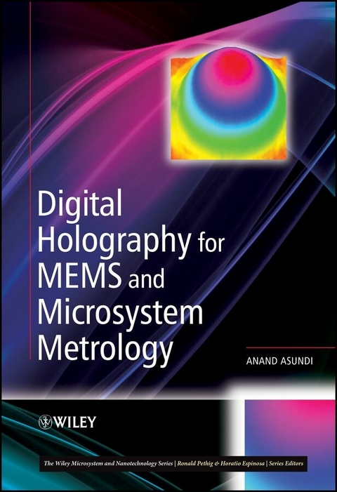 Digital Holography for MEMS and Microsystem Metrology - Anand Asundi