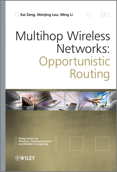 Multihop Wireless Networks - Kai Zeng, Wenjing Lou, Ming Li