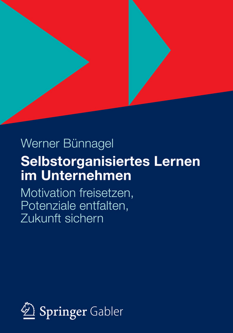 Selbstorganisiertes Lernen im Unternehmen - Werner B&uuml;nnagel