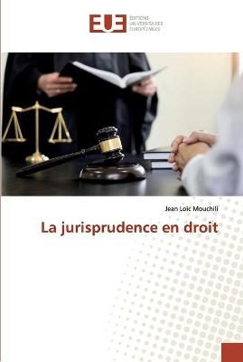 La jurisprudence en droit - Jean Lo&iuml;c Mouchili
