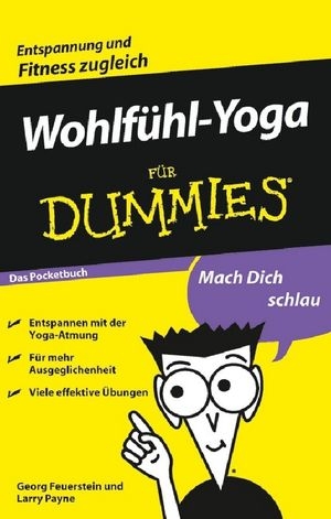 Wohlf&uuml;hl-Yoga f&uuml;r Dummies Das Pocketbuch - Georg Feuerstein, Larry Payne