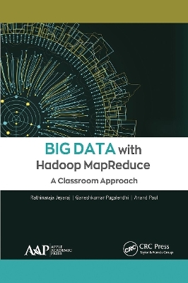 Big Data with Hadoop MapReduce - Rathinaraja Jeyaraj, GaneshKumar Pugalendhi, Anand Paul