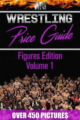 Wrestling Price Guide Figures Edition Volume 1