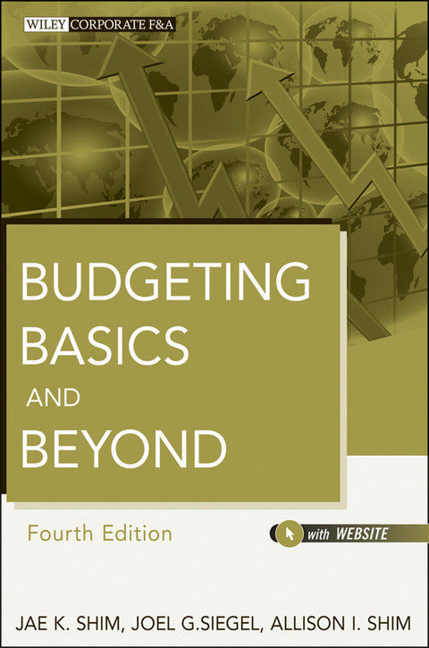 Budgeting Basics and Beyond - Jae K. Shim, Joel G. Siegel, Allison I. Shim