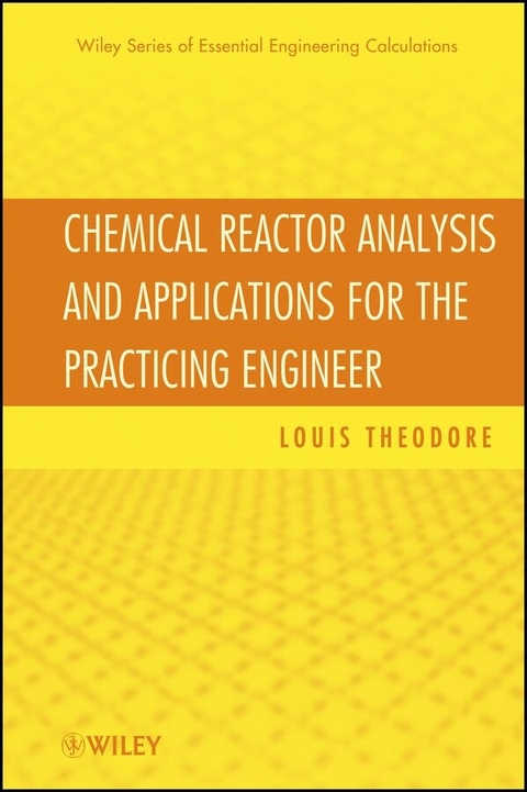 Chemical Reactor Analysis and Applications for the Practicing Engineer - Louis Theodore