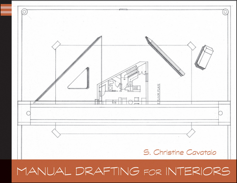 Manual Drafting for Interiors - Christine Cavataio