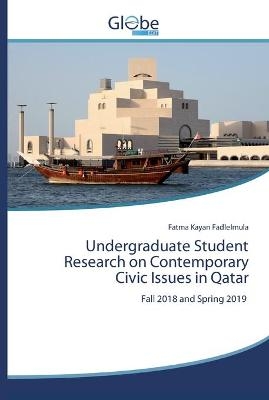 Undergraduate Student Research on Contemporary Civic Issues in Qatar - Fatma Kayan Fadlelmula