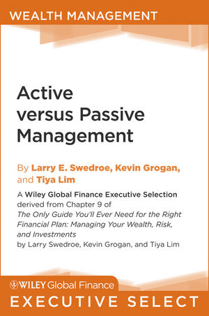 Active versus Passive Management - Larry E. Swedroe, Kevin Grogan, Tiya Lim