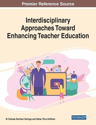 Interdisciplinary Approaches Toward Enhancing Teacher Education