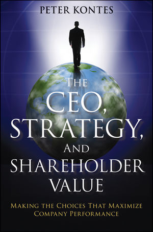 The CEO, Strategy, and Shareholder Value - Peter Kontes
