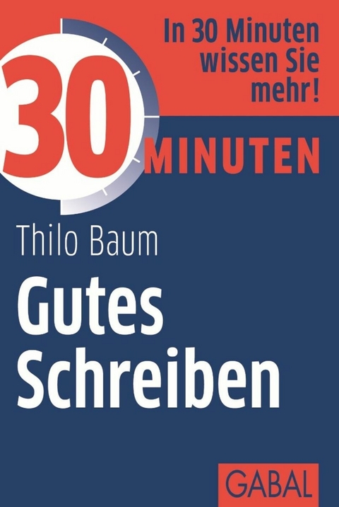 30 Minuten Gutes Schreiben -  Thilo Baum