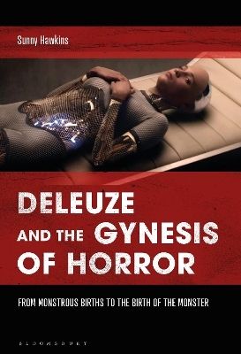 Deleuze and the Gynesis of Horror - Sunny Romack