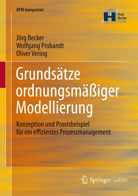 Grunds&auml;tze ordnungsm&auml;&szlig;iger Modellierung - J&ouml;rg Becker, Wolfgang Probandt, Oliver Vering
