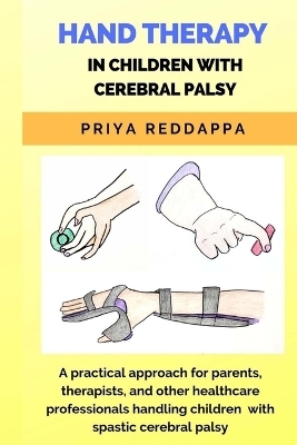 Hand Therapy in Children with Cerebral Palsy - Mpt Priya Reddappa