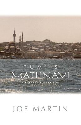 Rumi's Mathnavi - Joe Martin