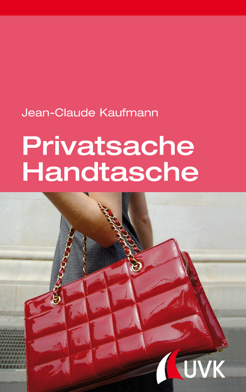 Privatsache Handtasche - Jean-Claude Kaufmann
