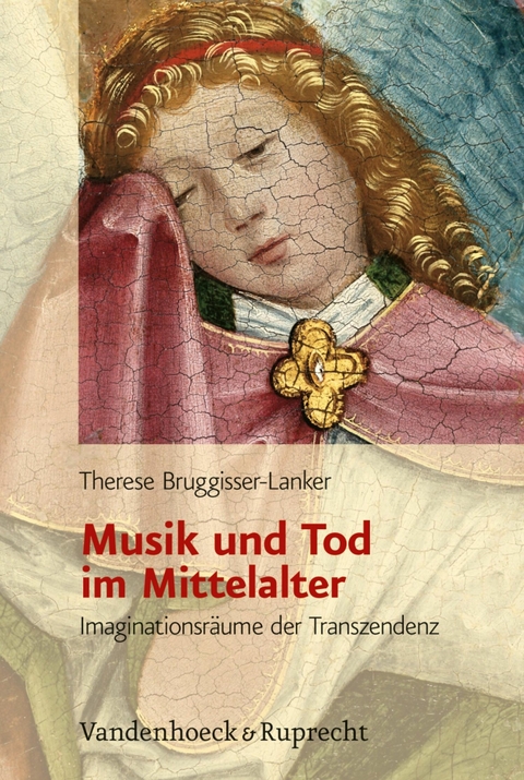 Musik und Tod im Mittelalter -  Therese Bruggisser-Lanker