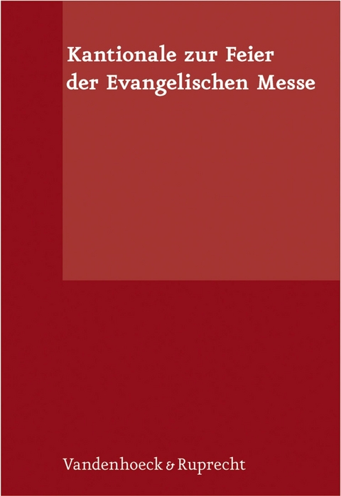 Kantionale zur Feier der Evangelischen Messe - 