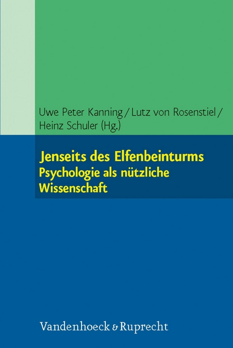 Jenseits des Elfenbeinturms: Psychologie als n&uuml;tzliche Wissenschaft - 