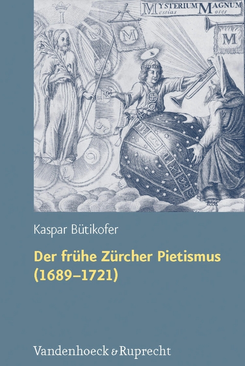 Der fr&uuml;he Z&uuml;rcher Pietismus (1689-1721) -  Kaspar B&uuml;tikofer