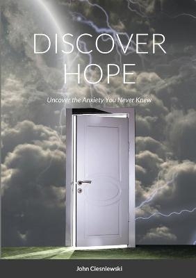 Discover Hope - John Ciesniewski