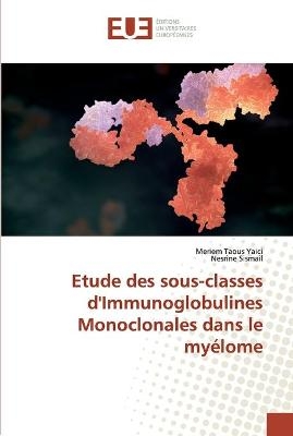 Etude des sous-classes d'Immunoglobulines Monoclonales dans le my&eacute;lome - Meriem Taous Yaici, Nesrine Sismail