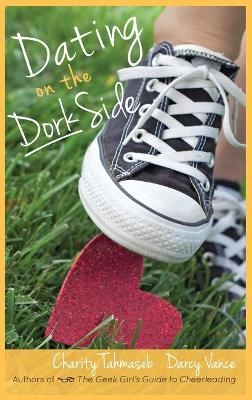 Dating on the Dork Side - Charity Tahmaseb, Darcy Vance