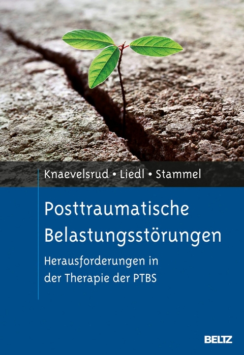 Posttraumatische Belastungsstörungen -  Christine Knaevelsrud,  Alexandra Liedl,  Nadine Stammel