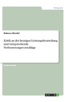 Kritik an der heutigen Leistungsbeurteilung und entsprechende Verbesserungsvorschl&Atilde;&curren;ge - Rebecca Wendel