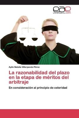 La razonabilidad del plazo en la etapa de méritos del arbitraje
