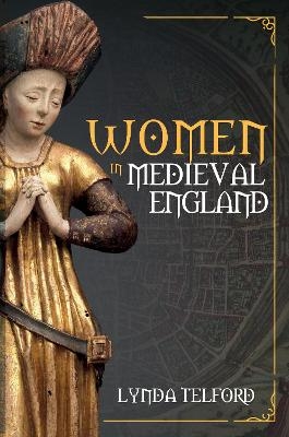 Women in Medieval England - Lynda Telford
