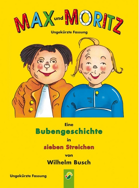 Max und Moritz - ungek&uuml;rzte Fassung - Wilhelm Busch