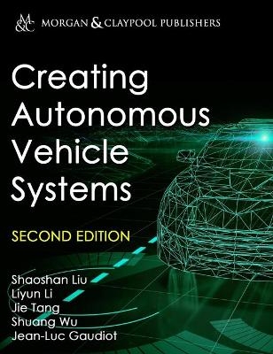 Creating Autonomous Vehicle Systems