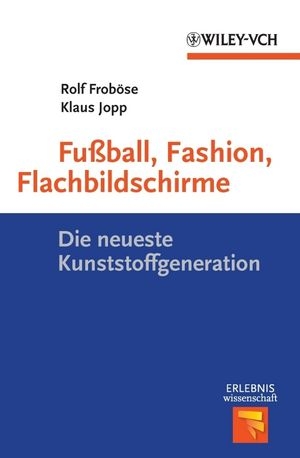 Fu&szlig;ball, Fashion, Flachbildschirme - Rolf Frob&ouml;se, Klaus Jopp