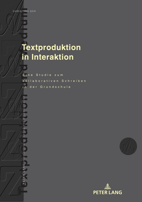Textproduktion in Interaktion - Christina B&auml;r