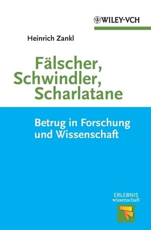 F&auml;lscher, Schwindler, Scharlatane - Heinrich Zankl